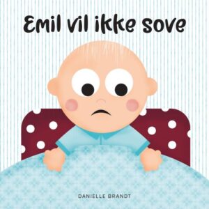 Forside til børnebogen Emil vil ikke sove, hvor emil ligger i sin seng