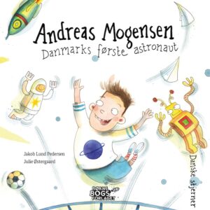 Forside til børnebogen Andreas Mogensen - Danmarks første astronaut